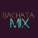 BACHATA MIX